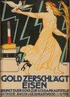 Gold zerschlägt Eisen, Plakat, 1914-1918, Inv. Nr. 0837-1990b © Bayerisches Armeemuseum