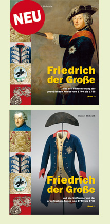 Friedrich der Große und die Uniformierung der preußischen Armee von 1740 bis 1786 © Verlag Militaria