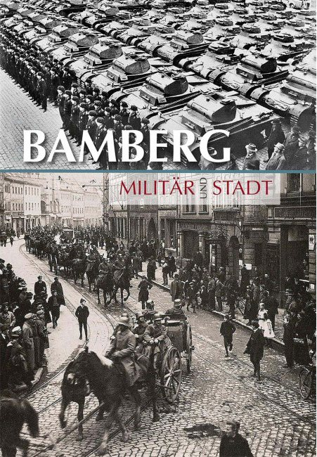 Bamberg - Militär und Stadt © Michael Imhof Verlag